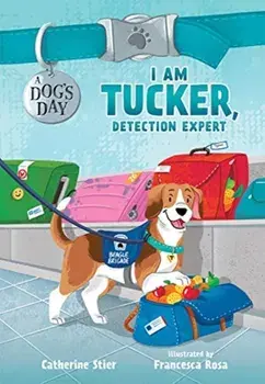 I Am Tucker, Detection Expert, Hardcover/Catherine Stier