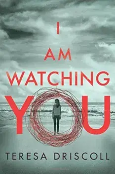 I Am Watching You, Paperback/Teressa Driscoll