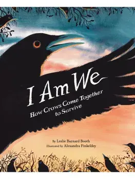 I Am We. How Crows Come Together to Survive, Hardback/Leslie Barnard Booth