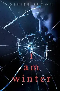 I Am Winter, Paperback/Denise Brown