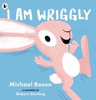 I Am Wriggly, Paperback/Michael Rosen