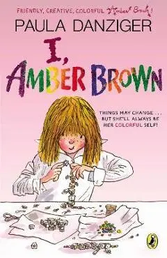 I, Amber Brown - Paula Danziger