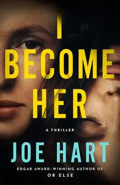 I Become Her: A Thriller - Joe Hart