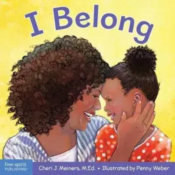I Belong: A Book about Being Part of a Family and a Group, Board book/Cheri J. Meiners