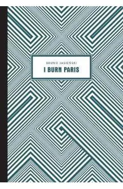 I Burn Paris - Bruno Jasienski