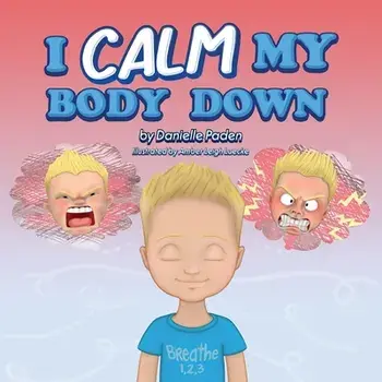 I Calm My Body Down, Paperback/Danielle Paden