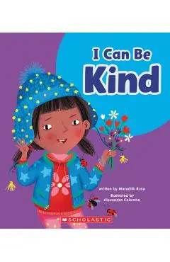 I Can Be Kind (Learn About: Your Best Self) - Meredith Rusu