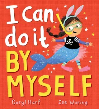 I Can Do It By Myself! (PB), Paperback/Caryl Hart