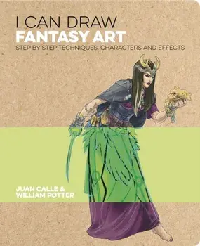 I Can Draw Fantasy Art. Step by step techniques, characters and effects, Paperback/William Potter