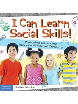 I Can Learn Social Skills!. Poems About Getting Along, Being a Good Friend, and Growing Up, Paperback/Benjamin Farrey-Latz
