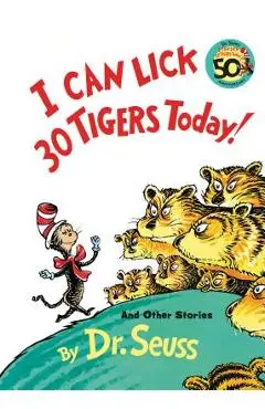I Can Lick 30 Tigers Today! and Other Stories 50th Anniversary Edition - Dr Seuss