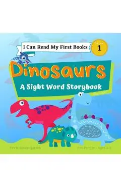 I Can Read My First Books: Dinosaurs - A Pre-Primer Sight Words Storybook: Pre K - Kindergarten, Ages 3-5, Pre Level 1 - Rob Lear