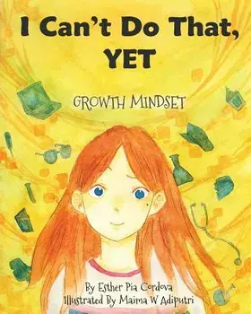 I Can't Do That, Yet: Growth Mindset, Paperback/Esther P. Cordova
