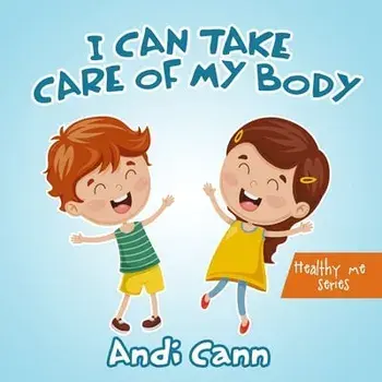 I Can Take Care of My Body, Paperback/Andi Cann