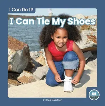 I Can Tie My Shoes, Library Binding/Meg Gaertner