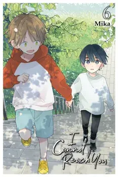 I Cannot Reach You, Vol. 6, Paperback/Mika