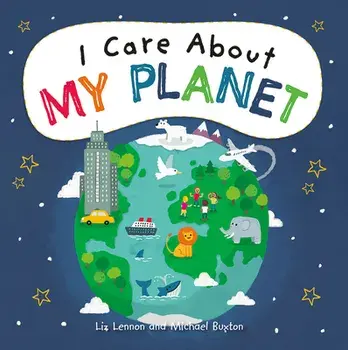 I Care about My Planet, Paperback/Liz Lennon