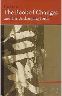 I Ching Bk of Changes & the Unchanging Truth - Hua-ching Ni