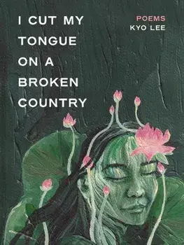 i cut my tongue on a broken country, Paperback/Kyo Lee