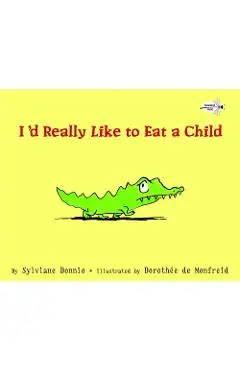 I'd Really Like to Eat a Child - Sylviane Donnio