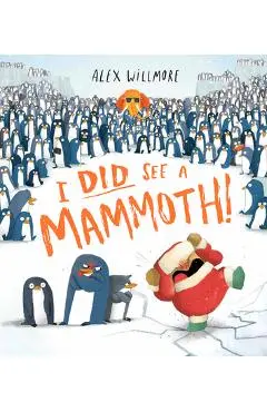 I Did See a Mammoth! - Alex Willmore