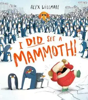 I Did See a Mammoth, Paperback/Alex Willmore