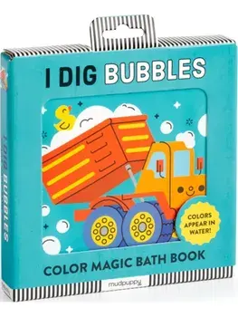 I Dig Bubbles! Color Magic Bath Book/Mudpuppy