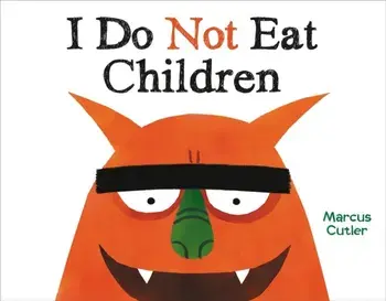 I Do Not Eat Children, Hardback/Marcus Cutler