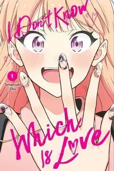 I Don't Know Which Is Love, Vol. 1, Paperback/Oku Tamamushi