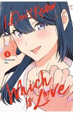 I Don't Know Which Is Love, Vol. 2 - Tamamushi Oku