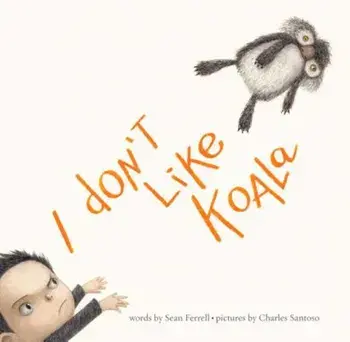 I Don't Like Koala, Hardcover/Sean Ferrell