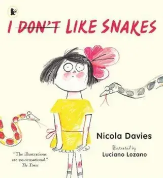 I (Don't) Like Snakes, Paperback/Nicola Davies