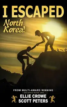 I Escaped North Korea!, Hardcover/Scott Peters