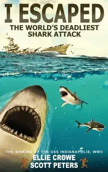 I Escaped The World's Deadliest Shark Attack, Hardcover/Scott Peters