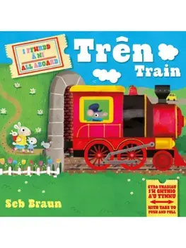 I Ffwrdd a Ni: Tren / All Aboard: Train. Bilingual ed, Board book/Ruth Symons