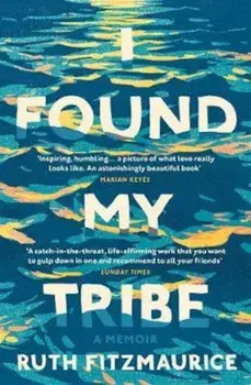I Found My Tribe, Paperback/Ruth Fitzmaurice