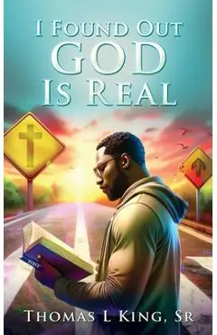 I Found Out GOD Is Real - Thomas L. King
