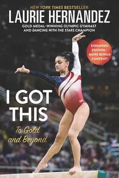 I Got This: To Gold and Beyond, Paperback/Laurie Hernandez