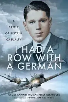 I Had a Row With a German. A Battle of Britain Casualty, Hardback/***
