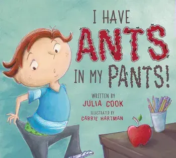 I Have Ants in My Pants, Paperback/Julia Cook