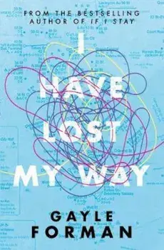 I Have Lost My Way, Paperback/Gayle Forman