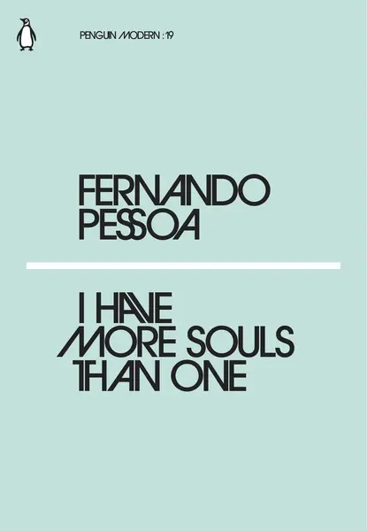 I have more souls than one | Fernando Pessoa
