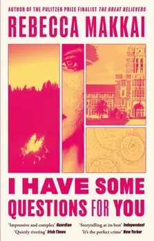 I Have Some Questions For You. 'A perfect crime' NEW YORKER, Paperback/Rebecca Makkai