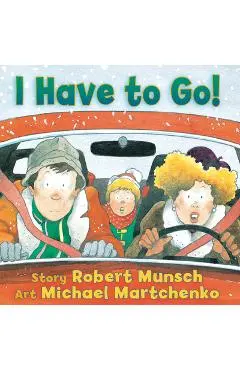 I Have to Go! - Robert Munsch