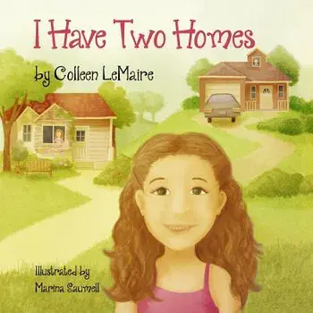I Have Two Homes, Paperback/Colleen Lemaire