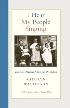 I Hear My People Singing: Voices of African American Princeton, Paperback/Kathryn Watterson