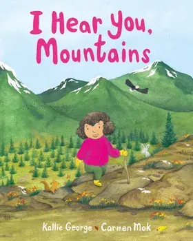 I Hear You, Mountains, Hardback/Kallie George