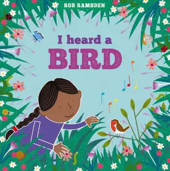I Heard A Bird, Paperback/Rob Ramsden