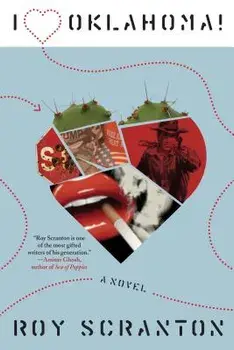 I Heart Oklahoma!, Hardcover/Roy Scranton