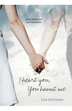 I Heart You, You Haunt Me - Lisa Schroeder